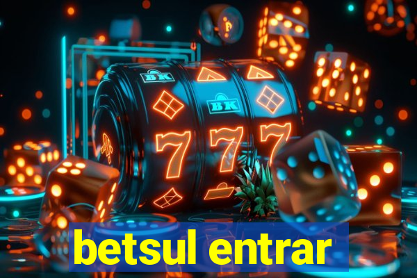 betsul entrar